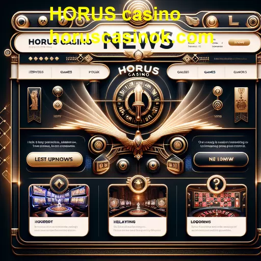 Novidades no HORUS Casino: Acompanhe Todas as Atualizações na Seção de Notícias